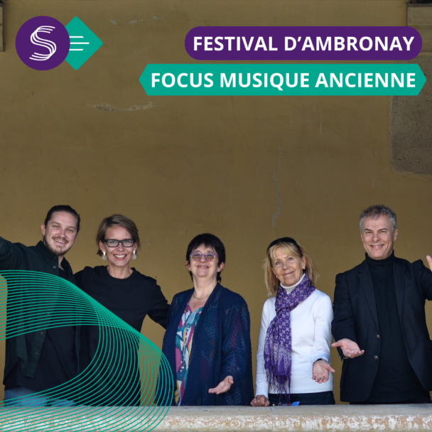 #FocusMusiqueAncienne at the 46th Festival of Ambronay